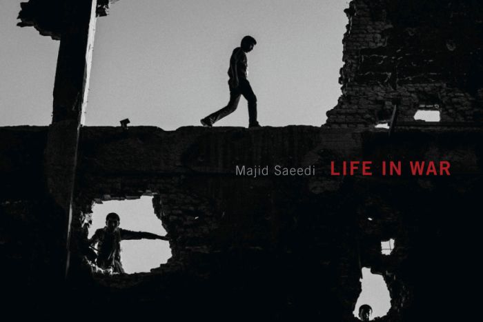 © Majid Saeedi: Life in War